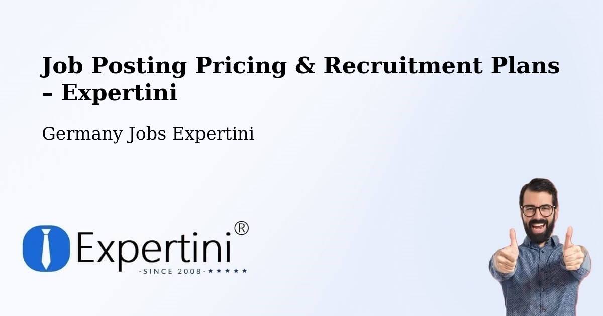 Job Posting Pricing & Recruitment Plans – Balzfeld - Balzfeld, Germany Jobs Expertini